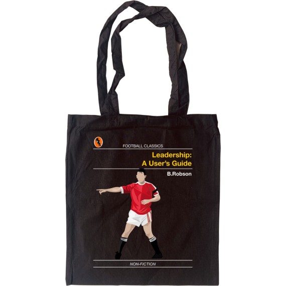 Football Classics: Leadership A User's Guide by Bryan Robson Tote Bag