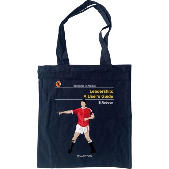 Football Classics: Leadership A User's Guide by Bryan Robson Tote Bag