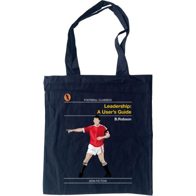 Football Classics: Leadership A User's Guide by Bryan Robson Tote Bag
