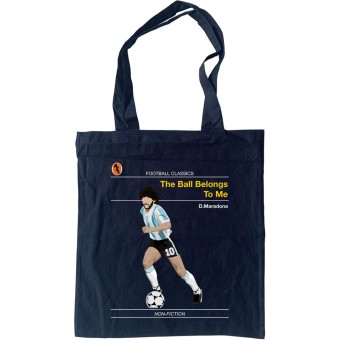 Football Classics: The Ball Belongs To Me by Diego Maradona Tote Bag