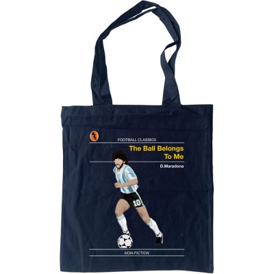 Football Classics: The Ball Belongs To Me by Diego Maradona Tote Bag