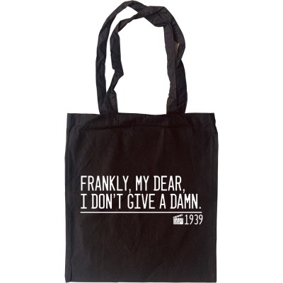 Frankly, My Dear, I Don't Give A Damn Tote Bag