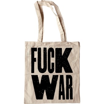 Fuck War Tote Bag