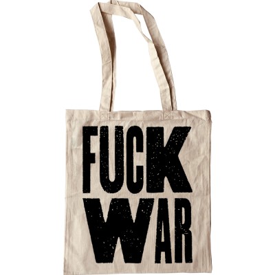 Fuck War Tote Bag