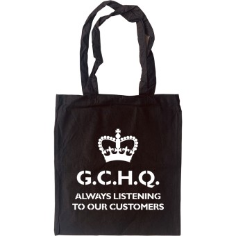 G.C.H.Q. Always Listening To Our Customers Tote Bag