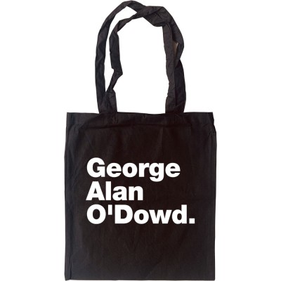 George Alan O'Dowd Tote Bag