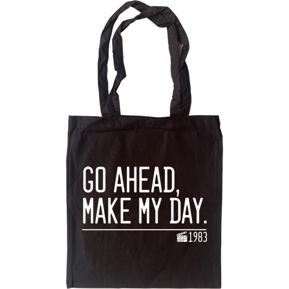 Go Ahead, Make My Day Tote Bag