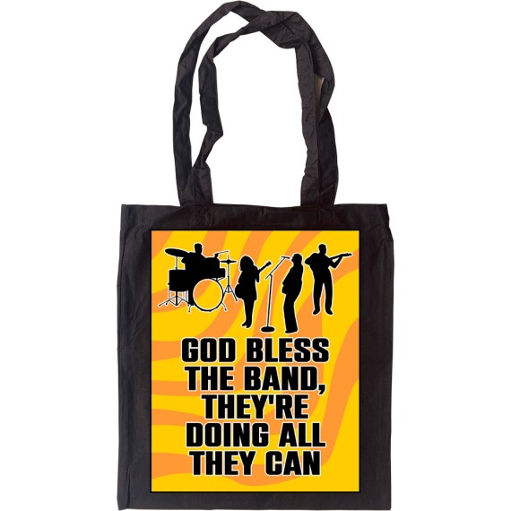 God Bless The Band, They're Doing All They Can Tote Bag