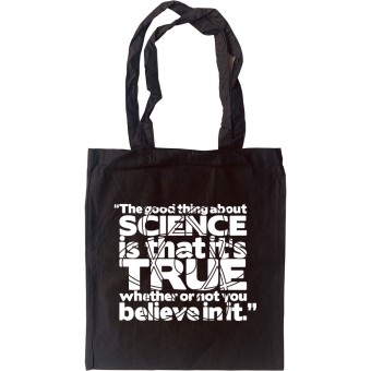 The Good Thing About Science... Tote Bag