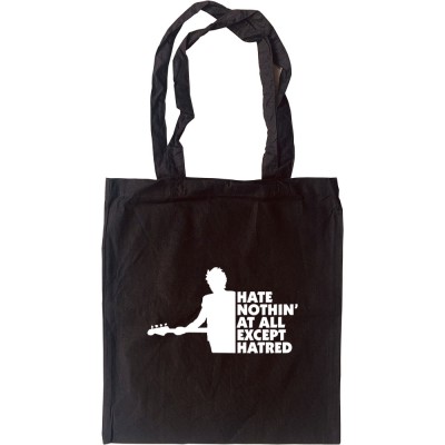 Hate Nothin' At All Except Hatred Tote Bag