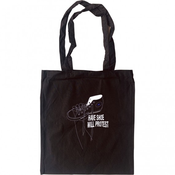 Have Shoe Will Protest Tote Bag