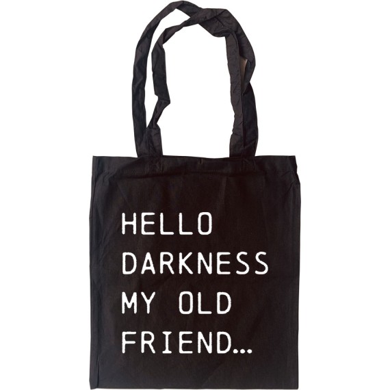 Hello Darkness My Old Friend Tote Bag