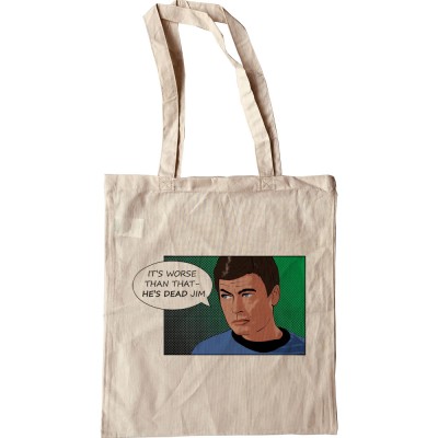 It's Worse Than That, He's Dead Jim Tote Bag