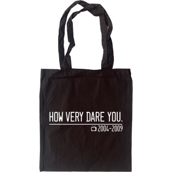How Very Dare You Tote Bag