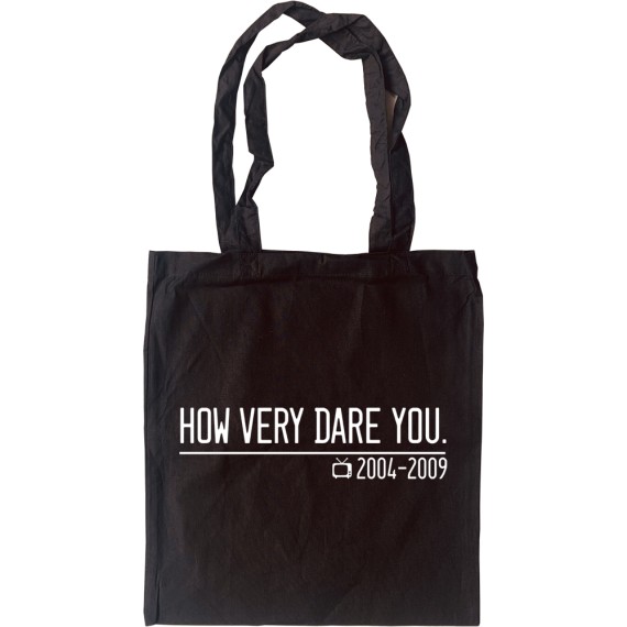 How Very Dare You Tote Bag