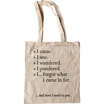 I Came. I Saw. I Forgot. Tote Bag