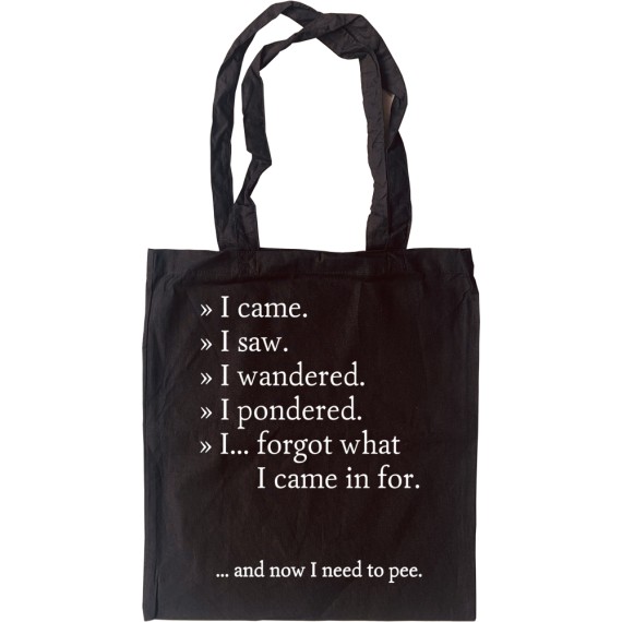 I Came. I Saw. I Forgot. Tote Bag