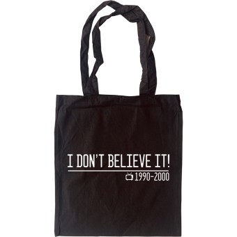 I Don't Believe It! Tote Bag