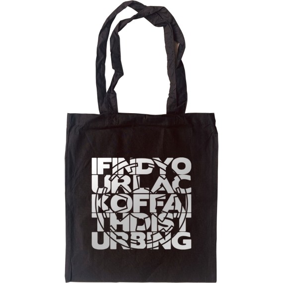I Find Your Lack Of Faith Disturbing Tote Bag