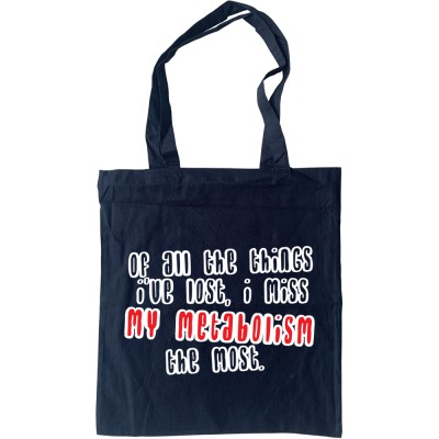 I Miss My Metabolism Tote Bag