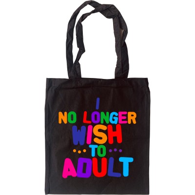 I No Longer Wish To Adult Tote Bag