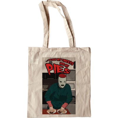 I Push My Fingers Into My Pies Tote Bag