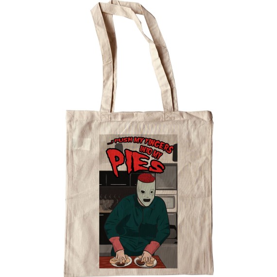I Push My Fingers Into My Pies Tote Bag