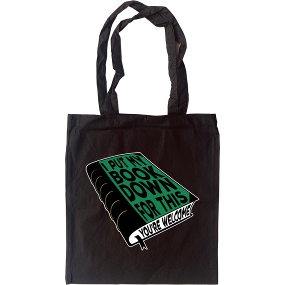 I Put My Book Down For This Tote Bag