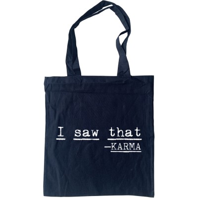 Karma "I Saw That" Tote Bag