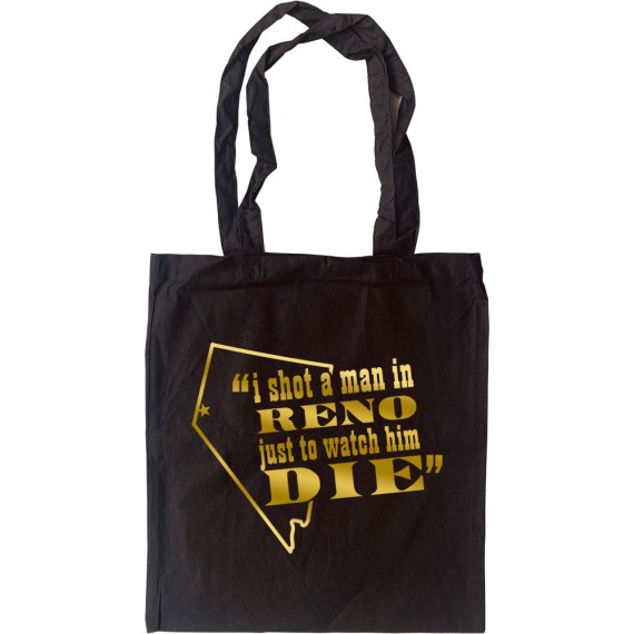 I Shot A Man In Reno Tote Bag