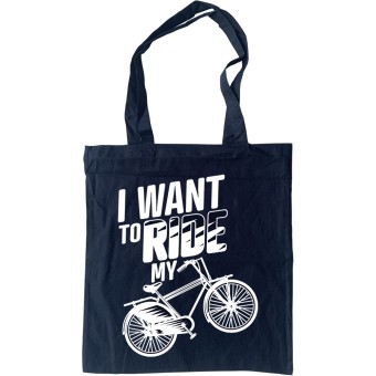 I Want To Ride My Bicycle Tote Bag