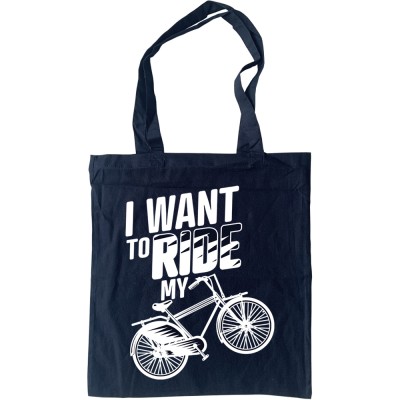 I Want To Ride My Bicycle Tote Bag