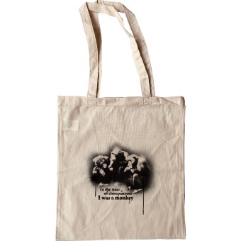 In The Time Of Chimpanzees I Was A Monkey Tote Bag