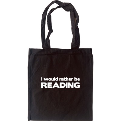 I Would Rather Be Reading Tote Bag