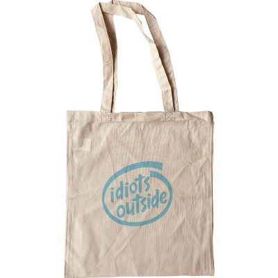 Idiots Outside Tote Bag