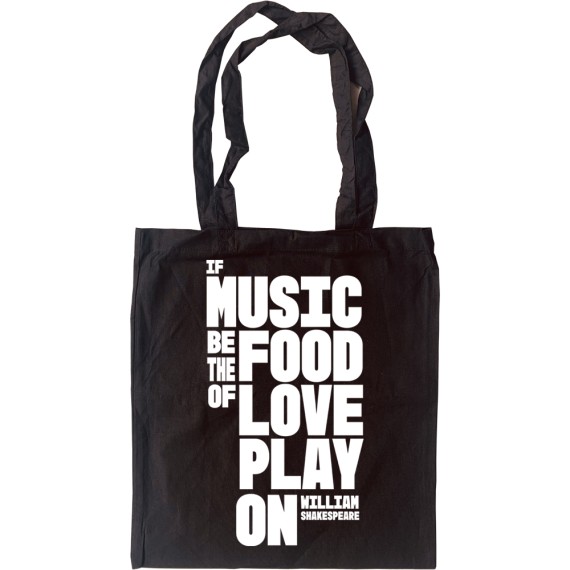 If Music Be the Food of Love, Play On Tote Bag
