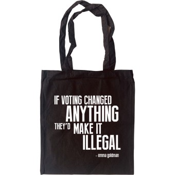 If Voting Changed Anything... Tote Bag