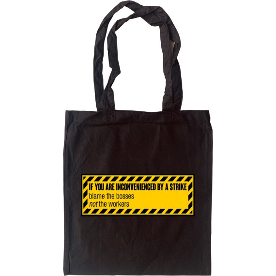 If You Are Inconvenienced By A Strike Tote Bag