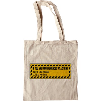 If You Are Inconvenienced By A Strike Tote Bag