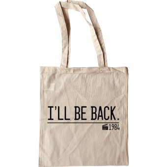 I'll Be Back Tote Bag
