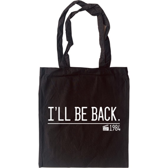 I'll Be Back Tote Bag