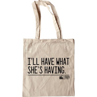 I'll Have What She's Having Tote Bag