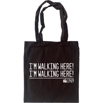 I'm Walking Here! I'm Walking Here! Tote Bag