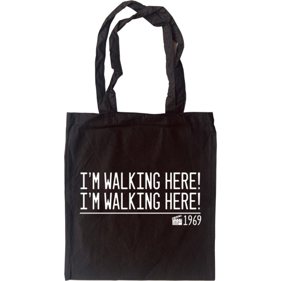I'm Walking Here! I'm Walking Here! Tote Bag