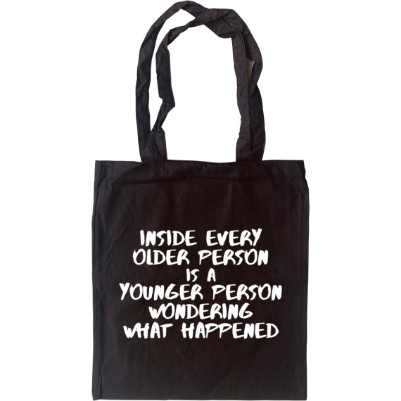 Inside Every Older Person Tote Bag