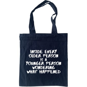 Inside Every Older Person Tote Bag