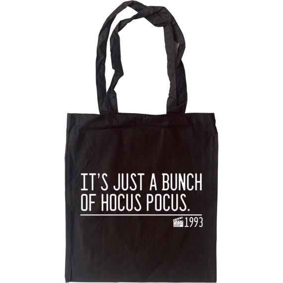 It's Just A Bunch Of Hocus Pocus Tote Bag
