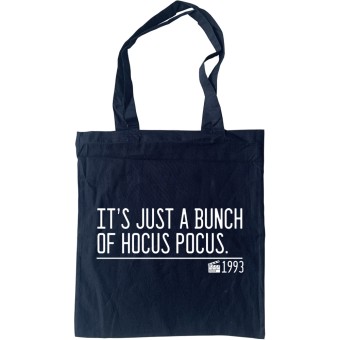 It's Just A Bunch Of Hocus Pocus Tote Bag