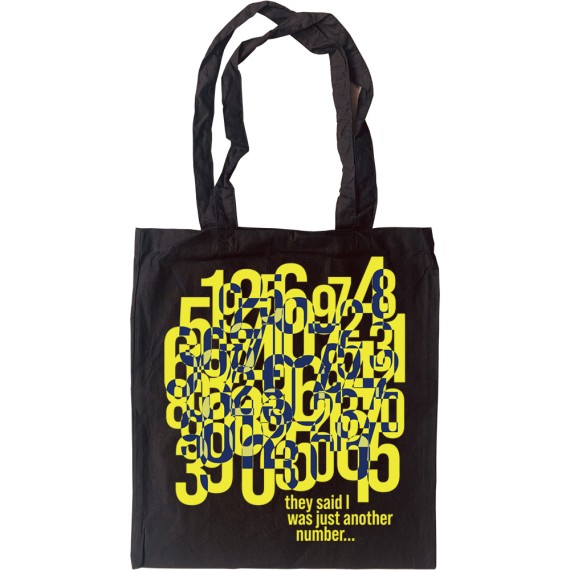 They Said I Was Just Another Number... Tote Bag