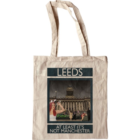 Leeds: At Least It's Not Manchester Tote Bag